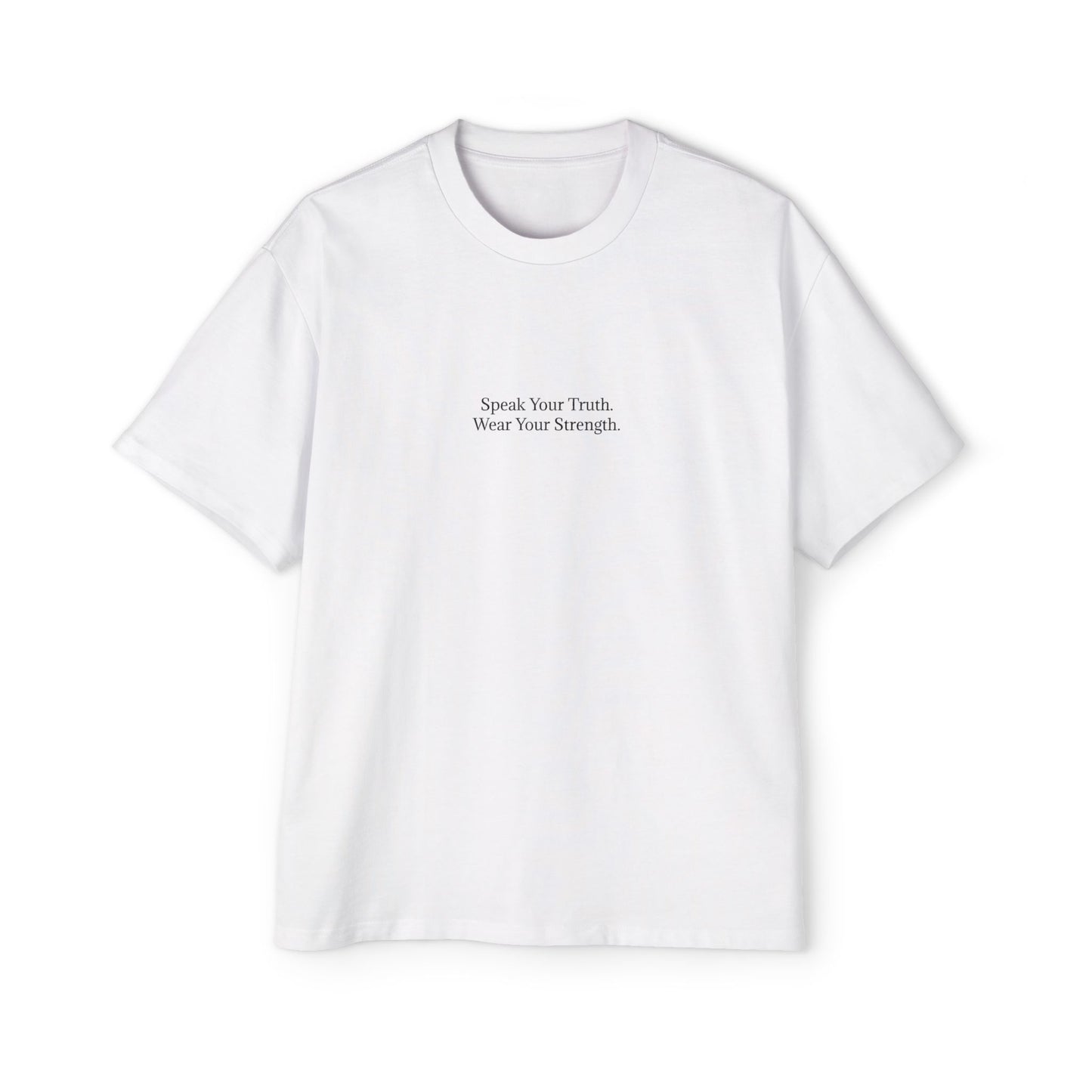 Speak Your Truth. Wear Your Strength. - Oversized Unisex T-Shirt
