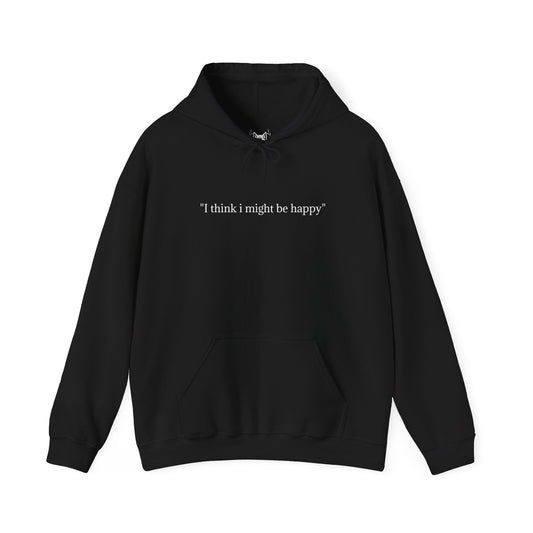 "I Think I Might Be Happy" Unisex Mental Health Hoodie